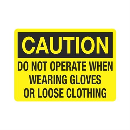 Caution Do Not Operate When Wearing Gloves/Loose Clothing Sign